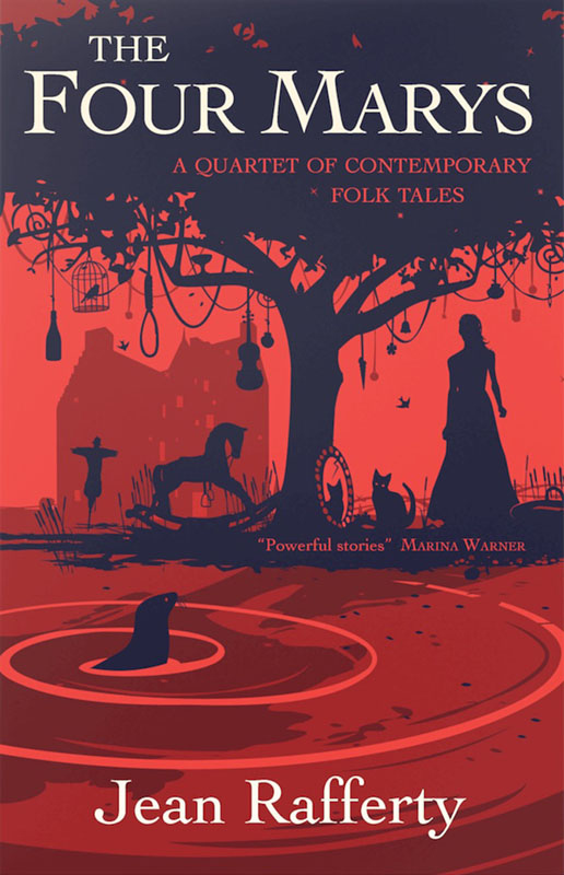 The Four Marys : A Quartet of Contemporary Folk Tales By Jean Rafferty