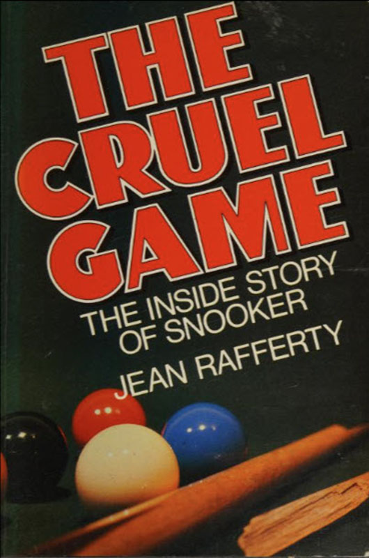 The Cruel Game: The Inside Story of Snooker By Jean Rafferty